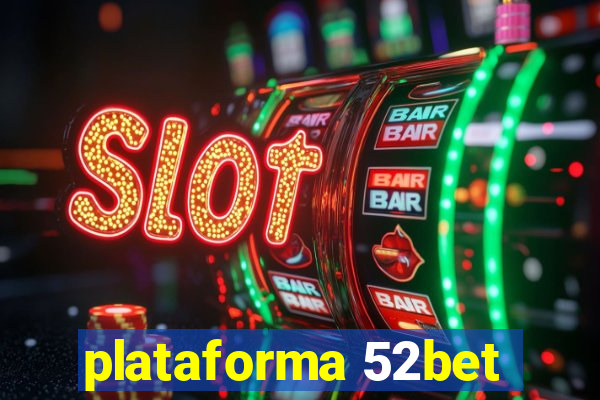 plataforma 52bet